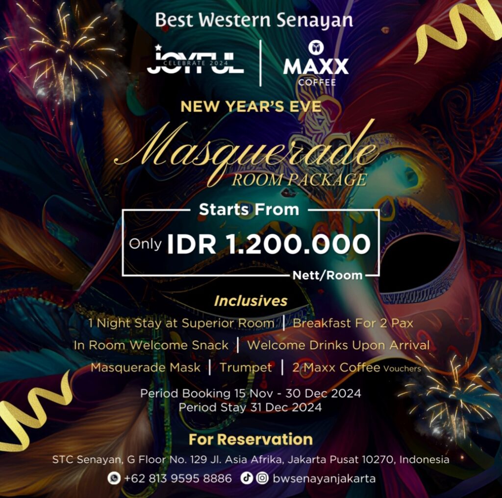 Best Western Senayan menawarkan New Year’s Eve Masquerade Package, paket promo eksklusif berkolaborasi dengan Maxx Coffee