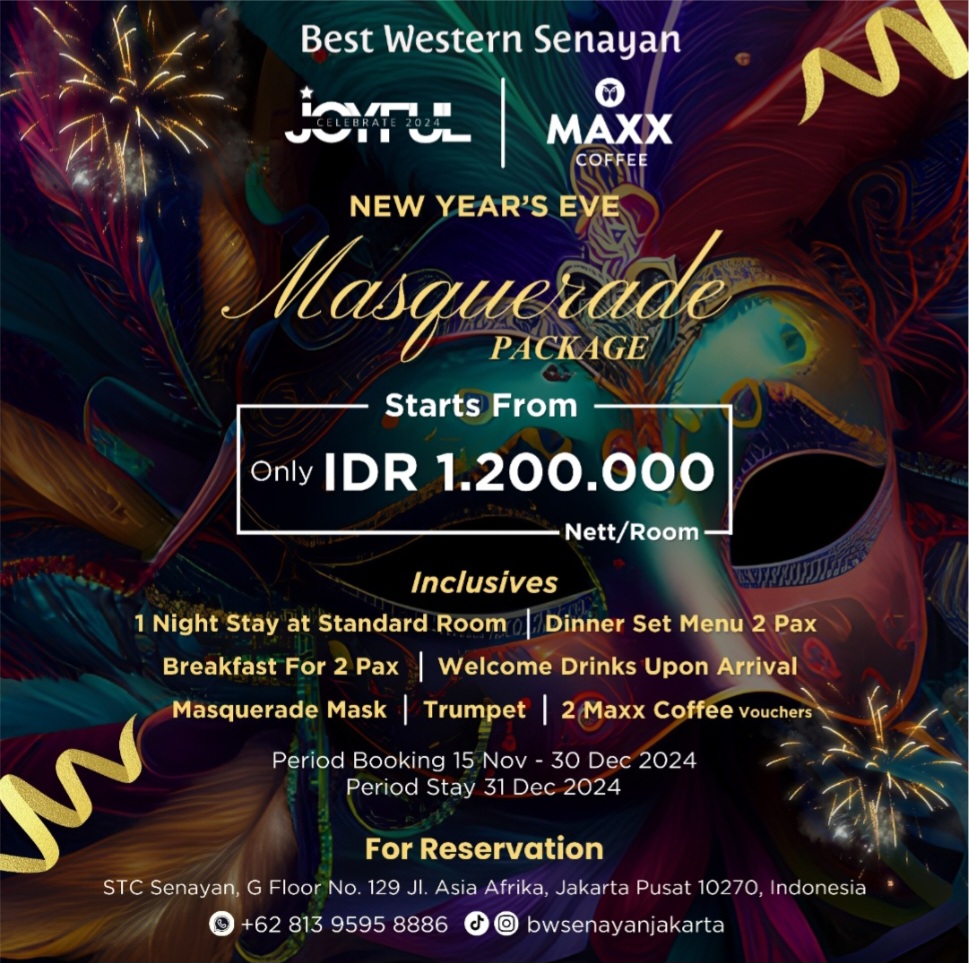 Best Western Senayan menawarkan New Year’s Eve Masquerade Package, paket promo eksklusif berkolaborasi dengan Maxx Coffee